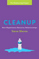 Cleanup: How Repentance Restores Relationships 166673456X Book Cover