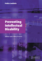 Preventing Intellectual Disability: Ethical and Clinical Issues 0521533716 Book Cover