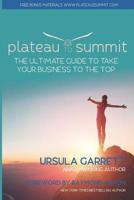 Plateau to Summit: The Ultimate Guide to Take Your Business to the Top 107206779X Book Cover