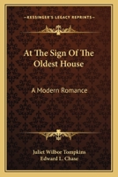 At The Sign Of The Oldest House: A Modern Romance 1145592252 Book Cover
