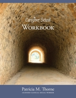 Caregiver School - Workbook 1793865493 Book Cover