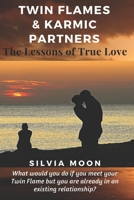 Twin Flames & Karmic Partners: The Lessons of True Love 1081897910 Book Cover