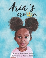Aria's Crown 0692189262 Book Cover