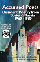 Accursed Poets: Dissident Poetry from Soviet Russia 1960-80 1916139299 Book Cover