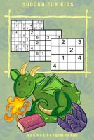 SUDOKU FOR KIDS Vol.1: 4 x 4, 6 x 6, 9 x 9 grids for Kids 0987640461 Book Cover