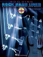 Building Rock Bass Lines: A Solid Foundation for the Rock Bassist 0634044605 Book Cover