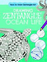 Drawing Zentangle(r) Ocean Life 1538242060 Book Cover