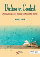 Diction in Context: Singing in English, Italian, German, and French 1635501202 Book Cover