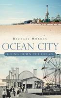 Ocean City: Going Down the Ocean (MD) 1540205525 Book Cover