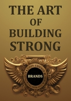 The art of building strong brands B0BRDJRDTF Book Cover
