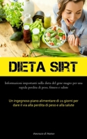 Dieta Sirt: Informazioni importanti sulla dieta del gene magro per una rapida perdita di peso, fitness e salute (Un ingegnoso pian 1837876118 Book Cover