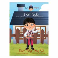 I am Suki | Kuv Yog Txuj Ci: Bilingual Hmong book for elementary kids and beginner Hmong 195922705X Book Cover
