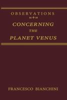 Observations Concerning the Planet Venus 1447130774 Book Cover