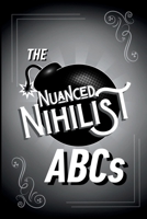 The Nuanced Nihilist ABCs B0DQHR37GK Book Cover