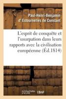 de L'Esprit de Conquaate Et de L'Usurpation Dans Leurs Rapports Avec La Civilisation Europa(c)Enne 1505903238 Book Cover