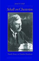 Schall on Chesterton: Timely Essays on Timeless Paradoxes 0813209633 Book Cover