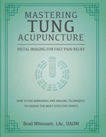 Mastering Tung Acupuncture B0997VZSHZ Book Cover