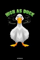High As Duck: Dotted Punkteraster Notizbuch A5 - Ente Kiffer Notizheft I Marijuana THC CBD Cannabis Joint Geschenk 1661811965 Book Cover