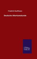 Deutsche Altertumskunde 3846046124 Book Cover