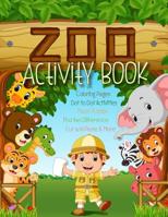 Zoo Activity Book with Coloring Pages, Dot to Dot Activities, Maze Puzzles, Find the Difference, Cut and Paste & More: Big Animal Activity Book for Kids Ages 4-8: Gender Neutral & Educational for Chil 109565490X Book Cover