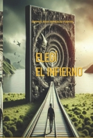 ELEGÍ EL INFIERNO (Spanish Edition) B0DRJCCX19 Book Cover