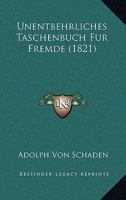Unentbehrliches Taschenbuch Fur Fremde (1821) 1160266425 Book Cover