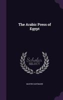 The Arabic press of Egypt 5518723512 Book Cover