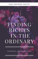 Finding Riches in the Ordinary B092J8Q8MK Book Cover