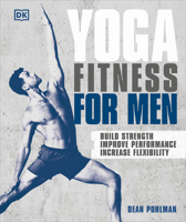 Yoga Fitness for Men: Build Strength, Improve Performance, and Increase Flexibility 1465473483 Book Cover