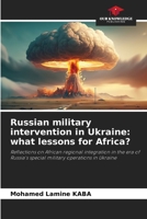 Russian military intervention in Ukraine: what lessons for Africa?: Reflections on African regional integration in the era of Russia's special military operations in Ukraine B0CGYY829Y Book Cover
