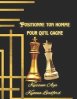 Positionne ton homme pour qu’il gagne (French Edition) B0DTP9B5S7 Book Cover