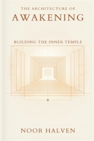 The Architecture of Awakening: Building the Inner Temple 9375363481 Book Cover