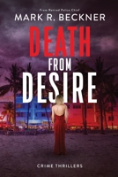 Death From Desire: Crime Thrillers 1736960725 Book Cover