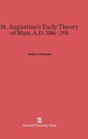Saint Augustine's Early Theory of Man A.D. 386-391 067418307X Book Cover