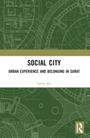 Social City: Urban Experience and Belonging in Surat 1032406453 Book Cover