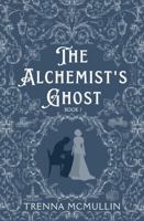 The Alchemist's Ghost 1970462035 Book Cover