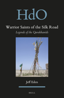 Warrior Saints of the Silk Road 900438426X Book Cover
