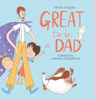 Great to be a Dad 3982142849 Book Cover
