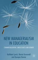 New Managerialism in Education: Commercialization, Carelessness and Gender 0230275117 Book Cover