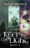 Keep In The Light - Books 1-3 4824195616 Book Cover