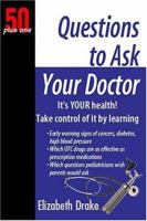 50 Plus One Questions to Ask Your Doctor (50 Plus One) (50 Plus One) (50 Plus One) 1933766077 Book Cover