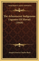 The Arborescent Indigenous Legumes Of Hawaii 1166924475 Book Cover