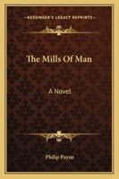 The Mills Of Man: A Novel 1340742977 Book Cover