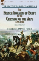The Second War of Coalition-Volume 1: the French Invasion of Egypt to the Crossing of the Alps, 1799-1800 1915234131 Book Cover