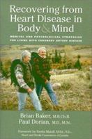 Recovering From Heart Disease in Body & Mind: Medical and Psychological Strategies for Living with Coronary Artery Disease