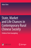 State, Market and Life Chances in Contemporary Rural Chinese Society: Evidence from Guangdong 3662450453 Book Cover