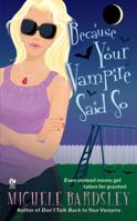 Because Your Vampire Said So 0451223861 Book Cover