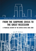 From the Subprime Crisis to the Great Recession: A Financial History of the United States 2006–2009 1032161353 Book Cover