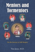 Mentors and Tormentors: On the Journey to Self-Respect 1639032584 Book Cover