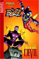 Spider-Girl Presents The Buzz & Darkdevil (Spider-Man, Daredevil) 0785126015 Book Cover